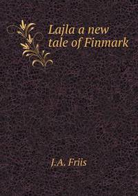 Book Cover for Lajla a New Tale of Finmark by Ewa LajerBurcharth, Städelschule Frankfurt am Main