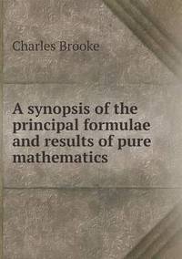 Book Cover for A Synopsis of the Principal Formulae and Results of Pure Mathematics by Jesse Russell, Ronald Cohn