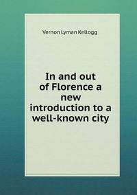 Book Cover for In and Out of Florence a New Introduction to a Well-Known City by Jesse Russell, Ronald Cohn