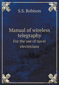 Book Cover for Manual of Wireless Telegraphy For the Use of Naval Electricians by Jesse Russell, Ronald Cohn