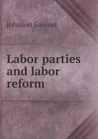 Book Cover for Labor Parties and Labor Reform by Alison Salvesen, Alison Salvesen