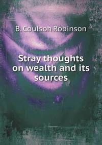 Book Cover for Stray Thoughts on Wealth and Its Sources by Jesse Russell, Ronald Cohn