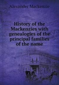 Book Cover for History of the Mackenzies With Genealogies of the Principal Families of the Name by Jesse Russell, Ronald Cohn