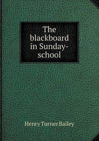 Book Cover for The Blackboard in Sunday-School by Jesse Russell, Ronald Cohn
