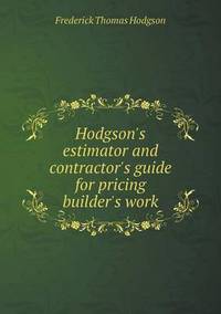 Book Cover for Hodgson's Estimator and Contractor's Guide for Pricing Builder's Work by Richard Bird, Stephen Robson