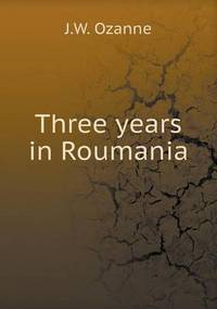 Book Cover for Three Years in Roumania by Jesse Russell, Ronald Cohn