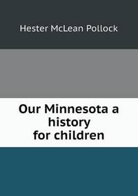 Book Cover for Our Minnesota a History for Children by Jesse Russell, Ronald Cohn