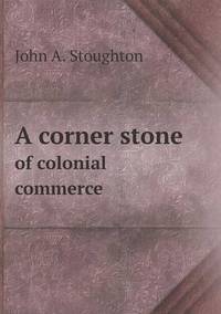 Book Cover for A Corner Stone of Colonial Commerce by Jesse Russell, Ronald Cohn