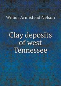 Book Cover for Clay Deposits of West Tennessee by Richard Bird, Stephen Robson