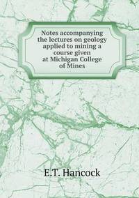 Book Cover for Notes Accompanying the Lectures on Geology Applied to Mining a Course Given at Michigan College of Mines by Jesse Russell, Ronald Cohn
