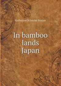 Book Cover for In Bamboo Lands Japan by Alison Salvesen, Alison Salvesen