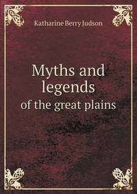 Book Cover for Myths and Legends of the Great Plains by Richard Bird, Stephen Robson