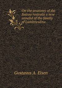 Book Cover for On the Anatomy of the Sutroa Rostrata a New Annelid of the Family of Lumbriculina by Jesse Russell, Ronald Cohn