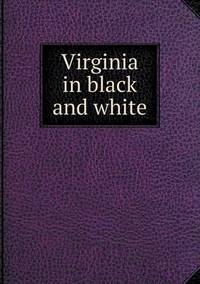 Book Cover for Virginia in Black and White by Jesse Russell, Ronald Cohn