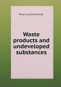 Book Cover for Waste Products and Undeveloped Substances by Jesse Russell, Ronald Cohn