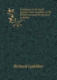 Book Cover for Catalogue of the Fossil Reptilia and Amphibia in the British Museum By Richard Lydekker Part 1 by Richard Powell, Roma Bishop