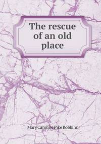 Book Cover for The Rescue of an Old Place by Anna Quindlen