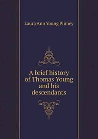 Book Cover for A Brief History of Thomas Young and His Descendants by Anna Quindlen