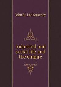 Book Cover for Industrial and Social Life and the Empire by Alison Salvesen, Alison Salvesen