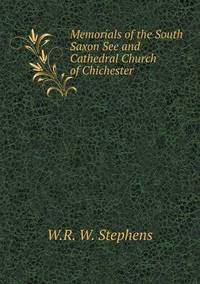 Book Cover for Memorials of the South Saxon See and Cathedral Church of Chichester by Jesse Russell, Ronald Cohn