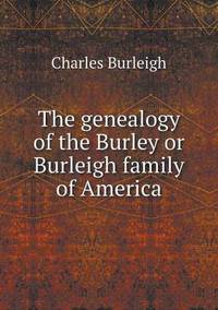 Book Cover for The Genealogy of the Burley or Burleigh Family of America by Jesse Russell, Ronald Cohn