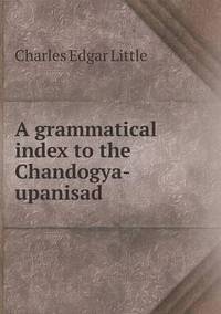 Book Cover for A Grammatical Index to the Chandogya-Upanisad by Ewa LajerBurcharth, Städelschule Frankfurt am Main