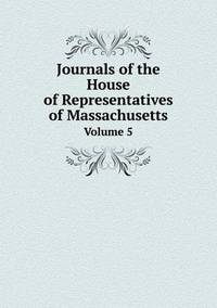 Book Cover for Journals of the House of Representatives of Massachusetts Volume 5 by Alison Salvesen, Alison Salvesen