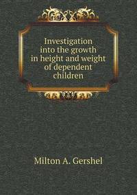 Book Cover for Investigation Into the Growth in Height and Weight of Dependent Children by Alison Salvesen, Alison Salvesen