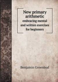 Book Cover for New Primary Arithmetic Embracing Mental and Written Exercises for Beginners by Jesse Russell, Ronald Cohn