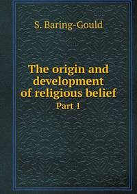 Book Cover for The Origin and Development of Religious Belief Part 1 by S BaringGould
