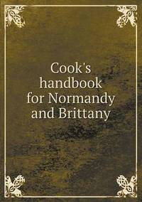 Book Cover for Cook's Handbook for Normandy and Brittany by Jesse Russell, Ronald Cohn