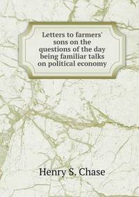 Book Cover for Letters to Farmers' Sons on the Questions of the Day Being Familiar Talks on Political Economy by Richard Bird, Stephen Robson