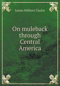 Book Cover for On Muleback Through Central America by Ewa LajerBurcharth, Städelschule Frankfurt am Main