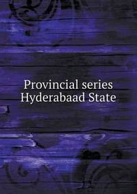 Book Cover for Provincial Series Hyderabaad State by Kartic C Khilar, H Scott Fogler