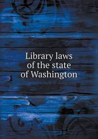 Book Cover for Library Laws of the State of Washington by Jesse Russell, Ronald Cohn