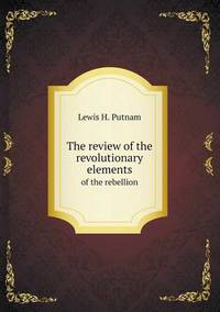 Book Cover for The Review of the Revolutionary Elements of the Rebellion by Richard Bird, Stephen Robson