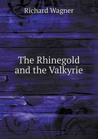 Book Cover for The Rhinegold and the Valkyrie by Jesse Russell, Ronald Cohn