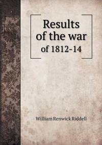 Book Cover for Results of the War of 1812-14 by Jesse Russell, Ronald Cohn