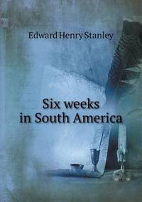 Book Cover for Six Weeks in South America by Jesse Russell, Ronald Cohn