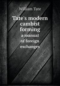 Book Cover for Tate's Modern Cambist Forming a Manual of Foreign Exchanges by Ewa LajerBurcharth, Städelschule Frankfurt am Main