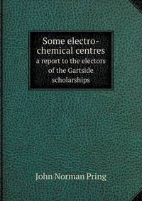 Book Cover for Some Electro-Chemical Centres a Report to the Electors of the Gartside Scholarships by Jesse Russell, Ronald Cohn