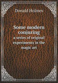 Book Cover for Some Modern Conjuring a Series of Original Experiments in the Magic Art by Jesse Russell, Ronald Cohn