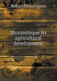 Book Cover for Mozambique Its Agricultural Development by Jesse Russell, Ronald Cohn
