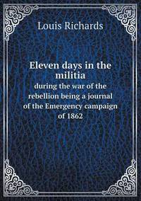 Book Cover for Eleven Days in the Militia During the War of the Rebellion Being a Journal of the Emergency Campaign of 1862 by Kartic C Khilar, H Scott Fogler