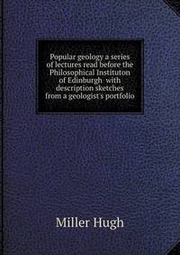 Book Cover for Popular Geology a Series of Lectures Read Before the Philosophical Instituton of Edinburgh With Description Sketches from a Geologist's Portfolio by Ewa LajerBurcharth, Städelschule Frankfurt am Main