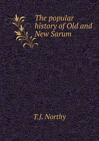 Book Cover for The Popular History of Old and New Sarum by Jesse Russell, Ronald Cohn