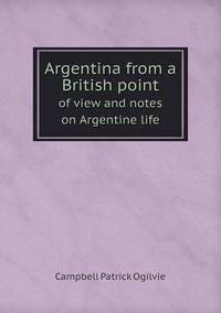 Book Cover for Argentina from a British Point of View and Notes on Argentine Life by Ewa LajerBurcharth, Städelschule Frankfurt am Main