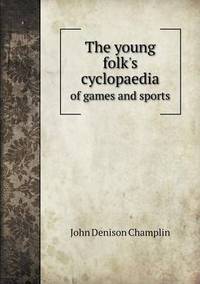 Book Cover for The Young Folk's Cyclopaedia of Games and Sports by Jesse Russell, Ronald Cohn