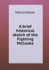 Book Cover for A Brief Historical Sketch of the Fighting McCooks by Anna Quindlen