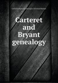Book Cover for Carteret and Bryant Genealogy by Richard Bird, Stephen Robson
